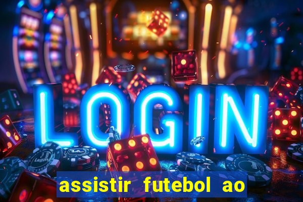 assistir futebol ao vivo futplay